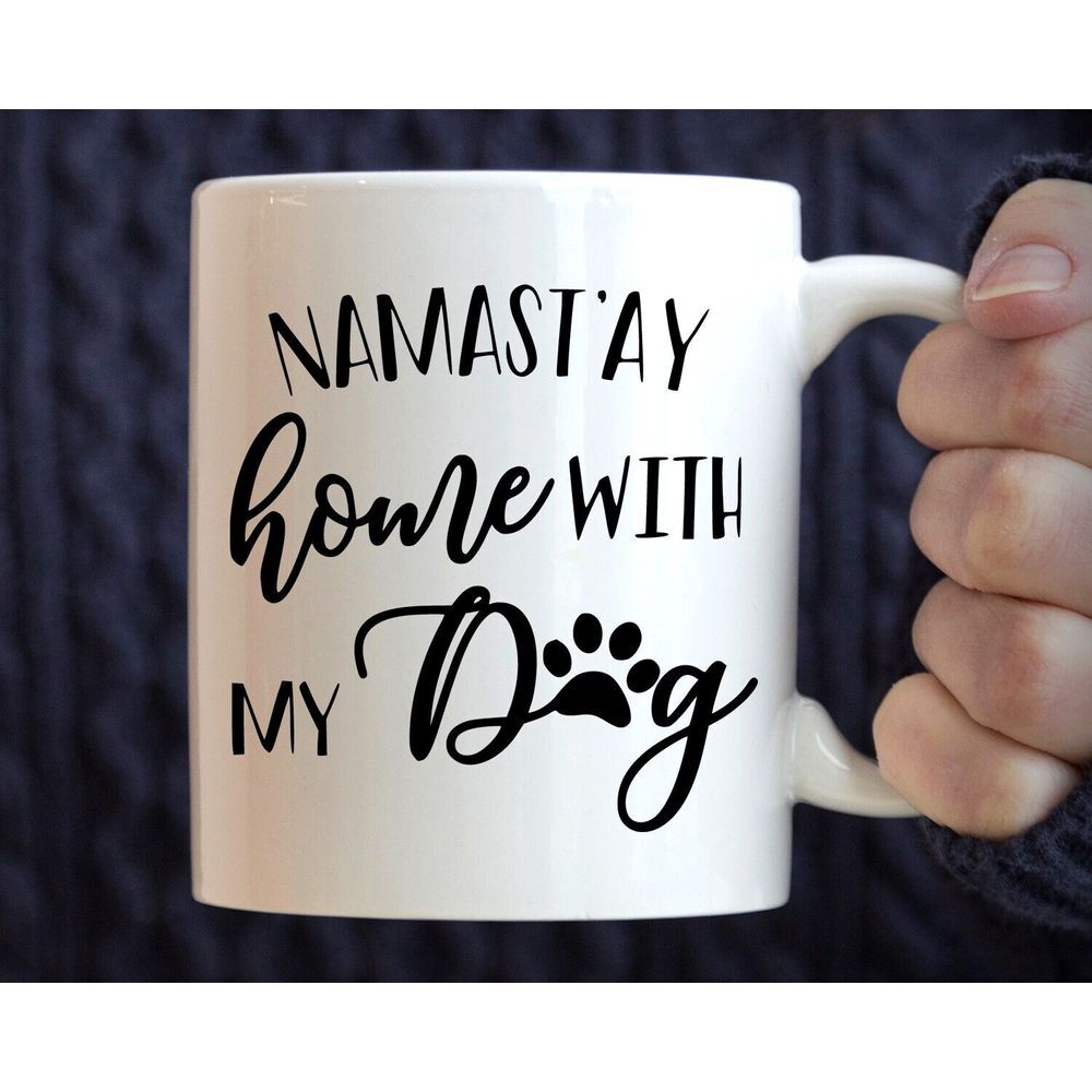 Funny Dog Mom, Dog‎ Dad Gift, Stay Home With My Dog, Yoga 11oz Coffee Mug Gift